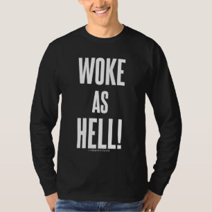 Geweckt als Hölle! T-Shirt