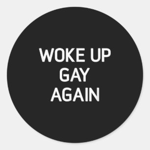 Geweckt Gay Again, Funny, Lgbt Lgbtq Redewendungen Runder Aufkleber