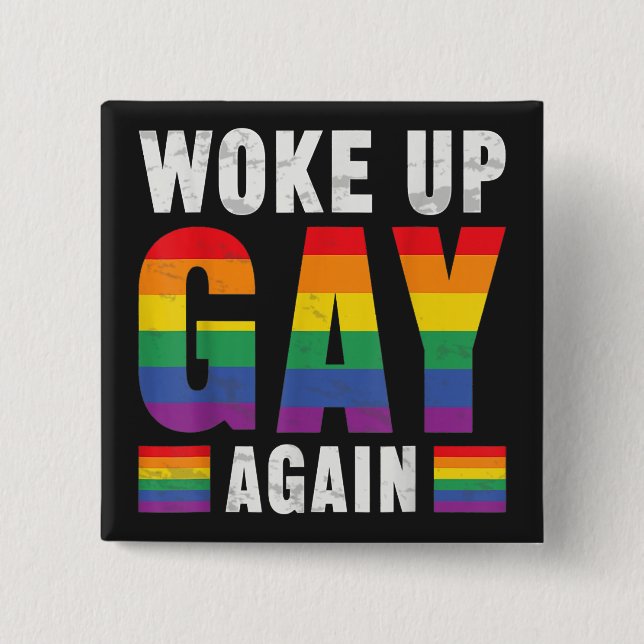 Geweckt Gay wieder Button (Vorderseite)