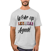 Geweckt lesbischer T - Shirt