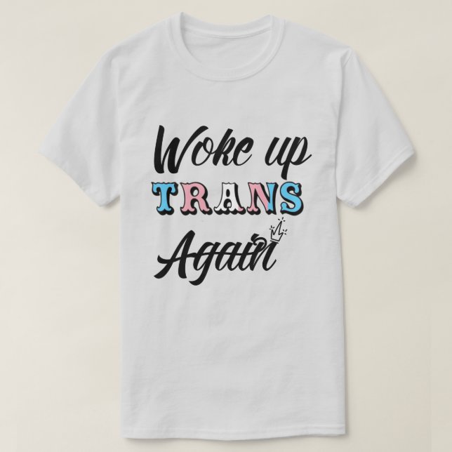 Geweckt Trans-T - Shirt (Design vorne)