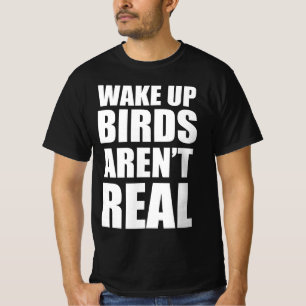 Geweckt Vögel sind nicht echt T-Shirt
