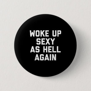 Geweckt Y as Hell wieder lustiges sarkastisches Sp Button