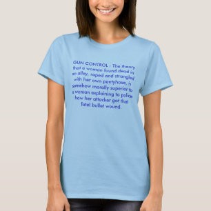 GEWEHR-KONTROLLE: Die Theorie, dass eine Frau dea… T-Shirt