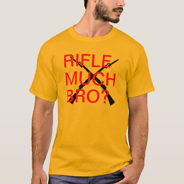 Gewehr viel Bro? T-Shirt (Vorderseite)