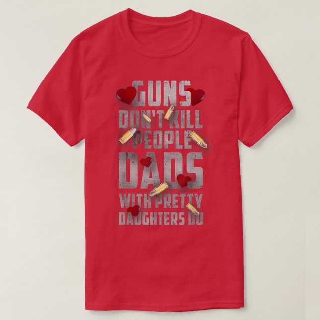 Gewehre töten Menschen Vater mit Hübscher Tochter  T-Shirt (Design vorne)