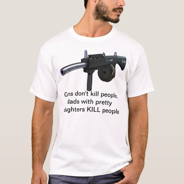 Gewehre töten nicht Leute, Väter mit hübschen T-Shirt (Vorderseite)