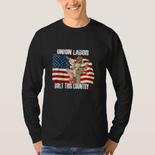 Gewerkschaft Arbeit errichtet dieses Land - Arbeit T-Shirt