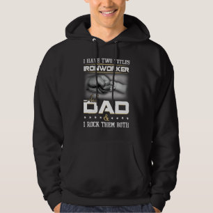 Gewerkschaft Ironworker Vater Zitat Eiserne Arbeit Hoodie