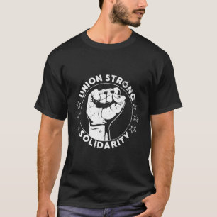 Gewerkschaft Starke Solidarität Faust Arbeitnehmer T-Shirt