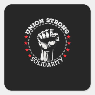 Gewerkschaft Strong Solidarity Pro Labour Gewerksc Quadratischer Aufkleber