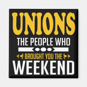 Gewerkschaften Die Leute, die dir das Wochenende b Magnet