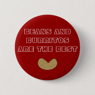 GEWESEN, SIND BOHNEN UND BURRITOS DAS BESTE BUTTON