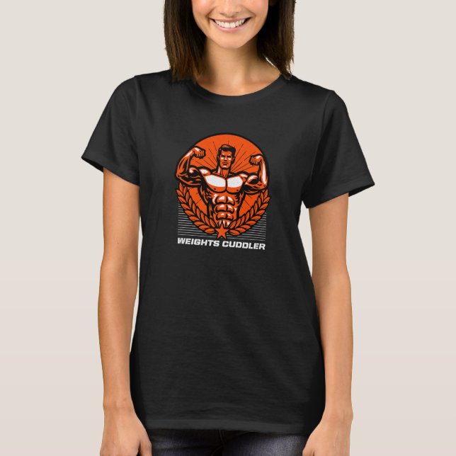 Gewicht Cuddler Workout Spaß Gym Fitness Redewendu T-Shirt (Vorderseite)