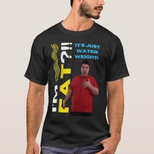 Gewicht Diät Wasser Fett Nikocado Avocado Meme Sch T-Shirt