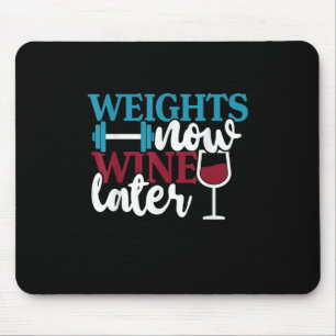 Gewichte jetzt - Wein später, Gewichtheben Zuhause Mousepad