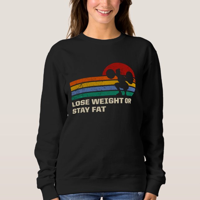 Gewichtsverlust oder Bleibe Fett Funny Fitness Spa Sweatshirt (Vorderseite)