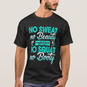 Gewichtszunahme Motivierend Zitat Squat Hintern to T-Shirt