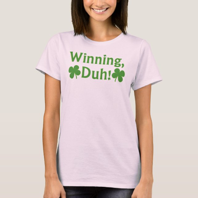 Gewinnen, Duh!  T - Shirt (Vorderseite)