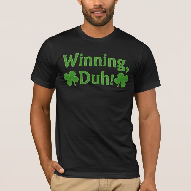 Gewinnen, Duh!  T - Shirt (Vorderseite)