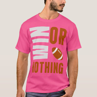 Gewinnen oder Nichts T-Shirt