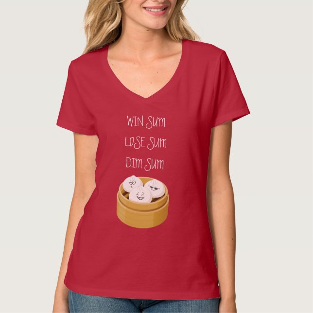 Gewinnen Sie einige, verlieren Sie einige, Dim Sum T-Shirt (Vorderseite)