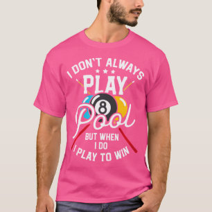 Gewinnen Sie Snooker Player Game Play Pool Spieler T-Shirt