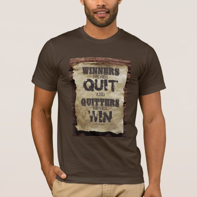 Gewinner geben nie auf und Quitter gewinnen nie T-Shirt (Vorderseite)