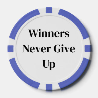 Gewinner geben niemals auf Pokerchip Pokerchips