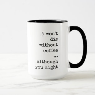 Gewitzt, sarkastisch, Kaffee Lover, Coffein Addict Tasse