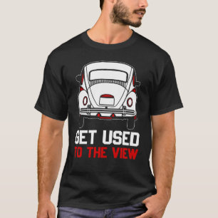 gewöhne dich an den VW Käfer Blick T-Shirt