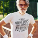 Gewohnte ganze Jahre Phantastisches Geburtstagsalt T-Shirt<br><div class="desc">Sie können den Stil dieses Shirts ändern, indem Sie Mehr > unter der Option Stil auswählen. Es kann personalisiert sein, in dem Bereich bereitstellen oder anpassen, indem Sie den Klick, um weitere Option anpassen und den Namen, Initialen oder Wörter ändern. Sie können auch die Textfarbe und den Textstil ändern oder...</div>
