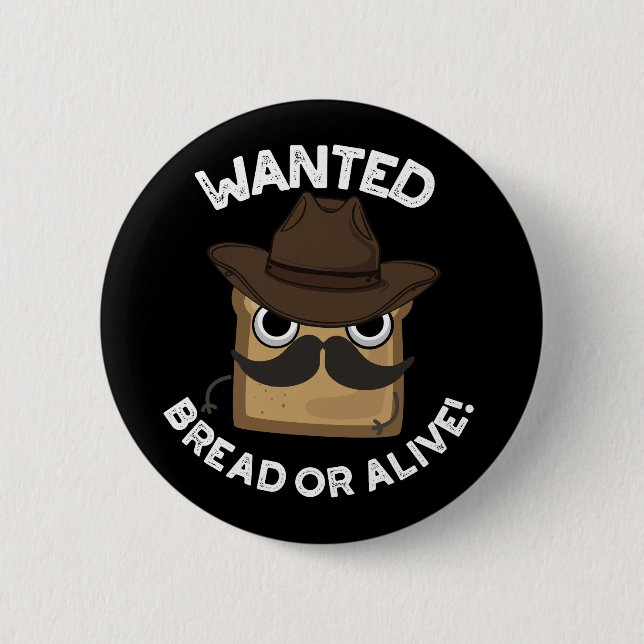 Gewollt Brot oder lebende Funny Food Puff Dark BG Button (Vorderseite)