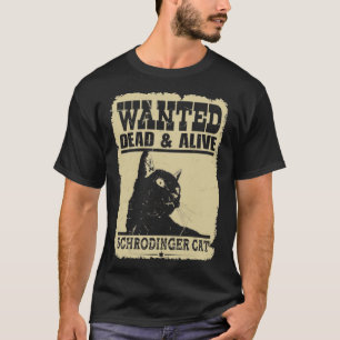 Gewollt Katze Tote und lebende Schrodinger T-Shirt