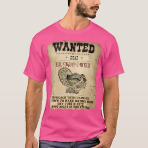 Gewollt Tote böse Sumpf Hühner Türkei Jagd T-Shirt