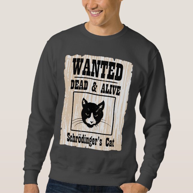 Gewollten Schrodingers Katze Sweatshirt (Vorderseite)