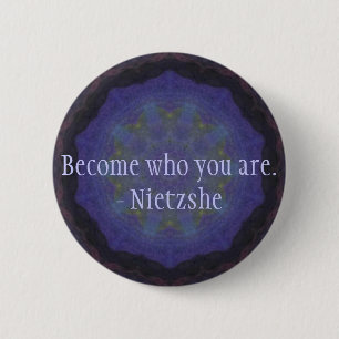 Geworden, wer Sie sind. - Nietzshe Button