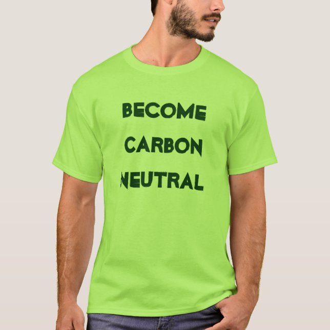 Gewordene Kohlenstoff-neutrale Person T-Shirt (Vorderseite)