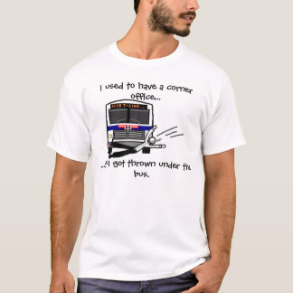 Geworfen unter den Bus T-Shirt
