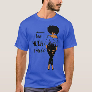 GGT Bad Girl zu viel Sauce Afro Lady Jeans T-Shirt