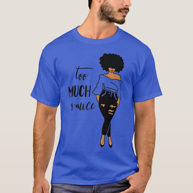 GGT Bad Girl zu viel Sauce Afro Lady Jeans T-Shirt (Vorderseite)