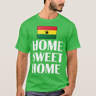 Ghana Flag Zuhause Sweet Zuhause T-Shirt