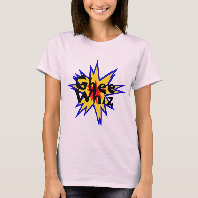 Ghee Whiz T - Shirt (Vorderseite)