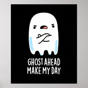Ghost Ahead machen meinen Tag Funny Ghost Pub Dark Poster