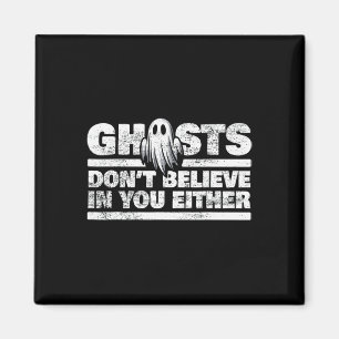 Ghost glaubt nicht an euch paranormaler Ermittler Magnet