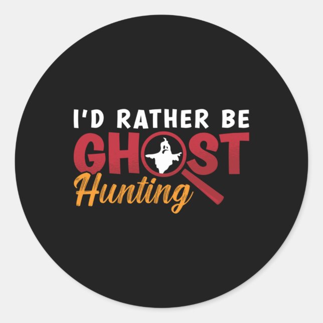 Ghost Hunter Hunt I'd Rather Be Ghost Hunting Runder Aufkleber (Vorderseite)