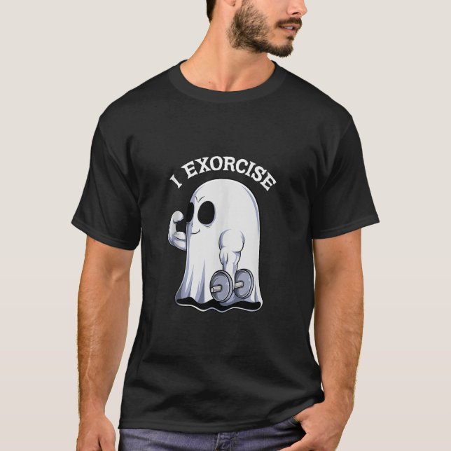 Ghost I Exorcise Funny Gym Exercise Workout Spooky T-Shirt (Vorderseite)