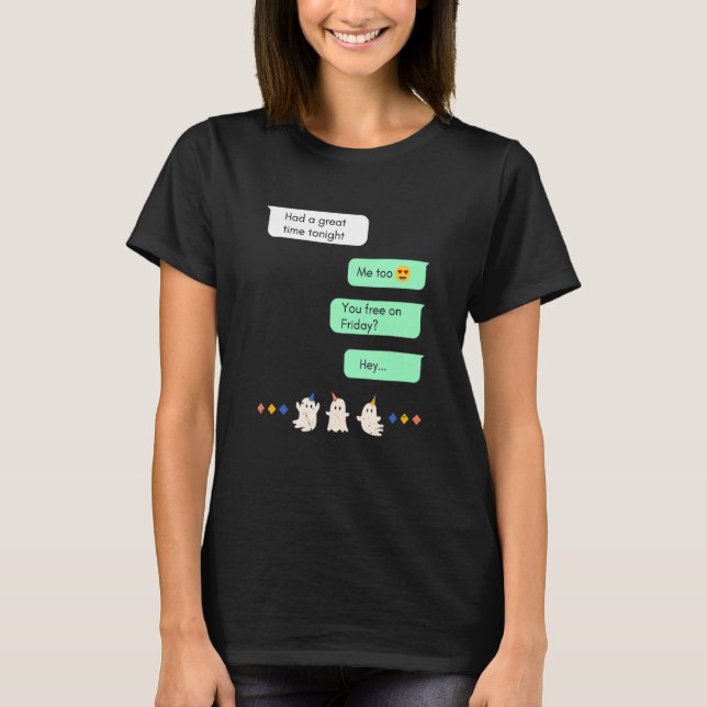 Ghosted Text Message  Halloween T-Shirt (Vorderseite)