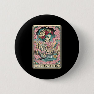 Ghosting Pendejos Funny Día De Los Muertos Tarot C Button