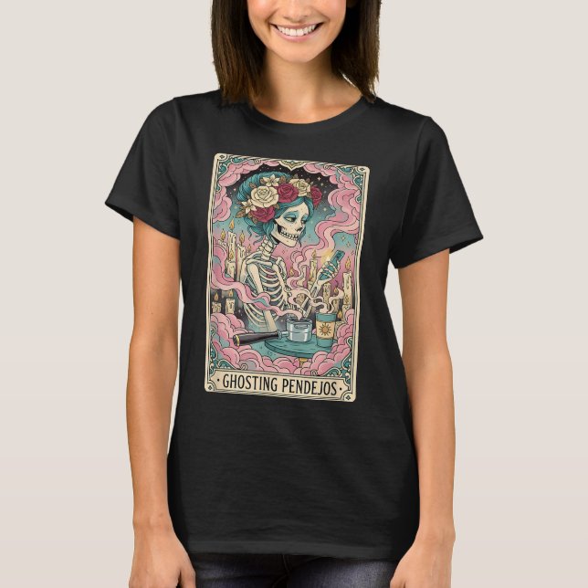 Ghosting Pendejos Funny Día De Los Muertos Tarot C T-Shirt (Vorderseite)